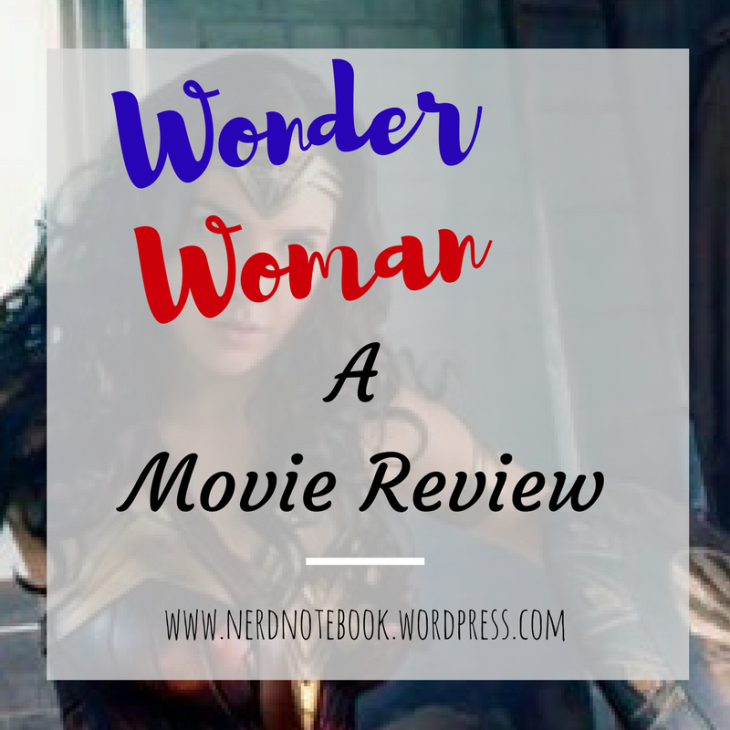 Wonder Woman- a Movie Review