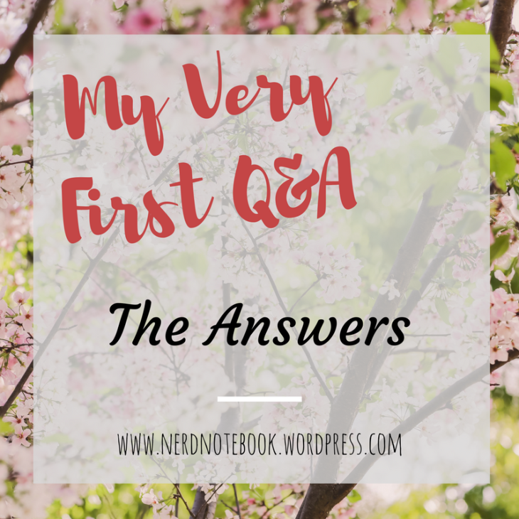 My Very First Q&A- The Answers
