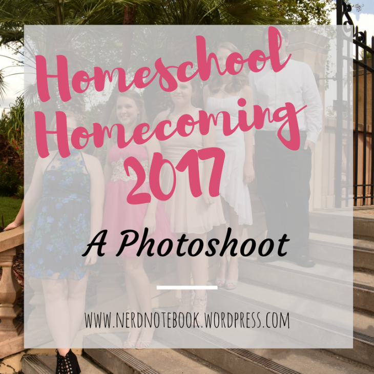 Homeschool Homecoming 2017- A Photoshoot