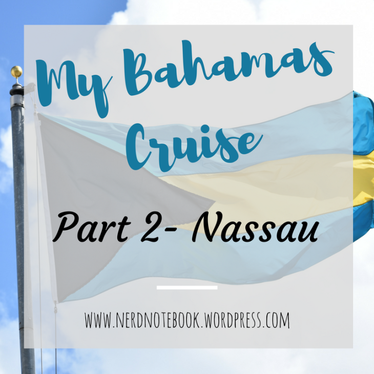 My Bahamas Cruise Part 2- Nassau